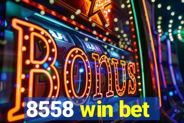 8558 win bet